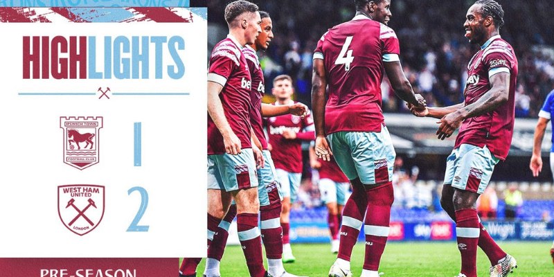 Kèo Thơm Trận Ipswich Town vs West Ham United, 25/5/2025 22h00 1 Ipswich Town vs West Ham United